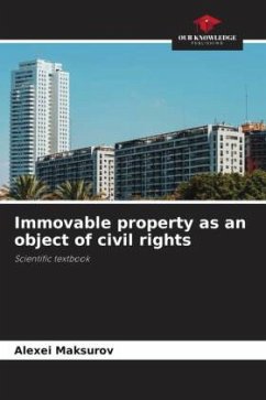 Immovable property as an object of civil rights - Maksurov, Alexei