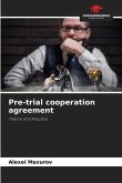 Pre-trial cooperation agreement