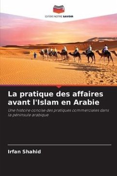 La pratique des affaires avant l'Islam en Arabie - Shahid, Irfan