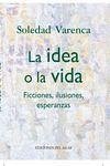 LA IDEA O LA VIDA