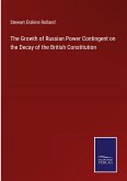 The Growth of Russian Power Contingent on the Decay of the British Constitution