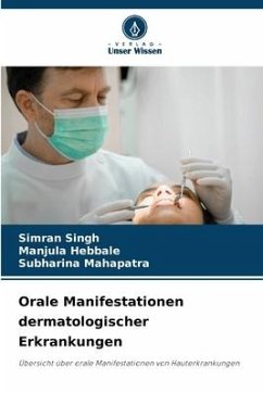 Orale Manifestationen dermatologischer Erkrankungen - Singh, Simran;Hebbale, Manjula;Mahapatra, Subharina