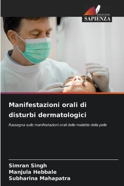 Manifestazioni orali di disturbi dermatologici - Singh, Simran;Hebbale, Manjula;Mahapatra, Subharina