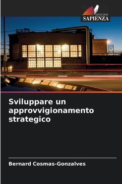 Sviluppare un approvvigionamento strategico - Cosmas-Gonzalves, Bernard