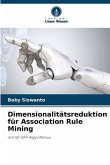 Dimensionalitätsreduktion für Association Rule Mining