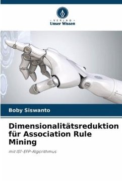 Dimensionalitätsreduktion für Association Rule Mining - Siswanto, Boby