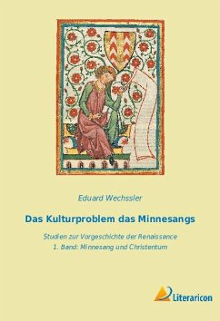 Das Kulturproblem das Minnesangs - Wechssler, Eduard