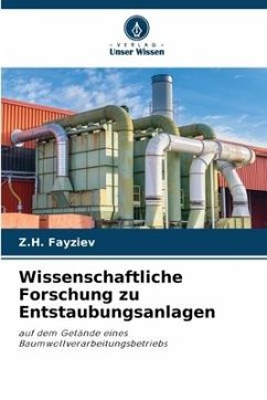 Wissenschaftliche Forschung zu Entstaubungsanlagen - Fayziev, Z.H.