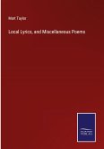Local Lyrics, and Miscellaneous Poems