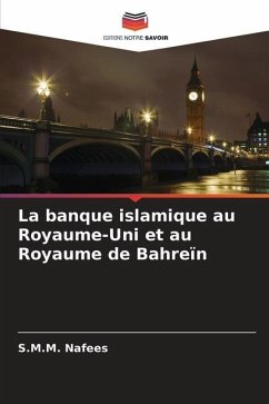 La banque islamique au Royaume-Uni et au Royaume de Bahreïn - Nafees, S.M.M.