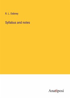 Syllabus and notes - Dabney, R. L.