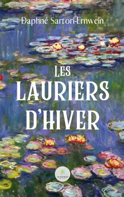 Les lauriers d'hiver - Daphné Sartori-Ernwein