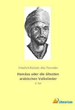 Hamâsa oder die ältesten arabischen Volkslieder - Temmâm, Abu