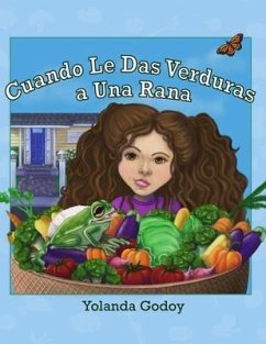 Cuando Le Das Verduras a Una Rana: Un divertido libro de imágenes sin palabras para niños - Godoy, Yolanda