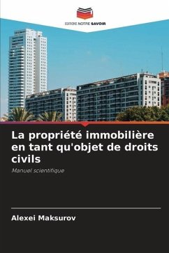 La propriété immobilière en tant qu'objet de droits civils - Maksurov, Alexei