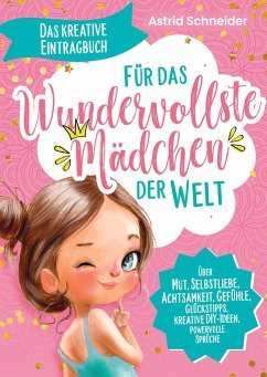 Für das wundervollste Mädchen der Welt: Das kreative Eintragbuch - Schneider, Astrid