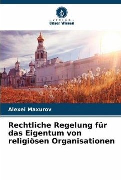 Rechtliche Regelung für das Eigentum von religiösen Organisationen - Maxurov, Alexei