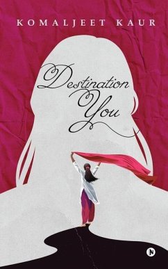Destination You - Komaljeet Kaur