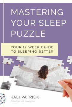 Mastering Your Sleep Puzzle - Patrick, Kali J