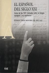 El español del siglo XXI - Montoro del Arco, Esteban Tomás