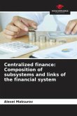 Centralized finance: Composition of subsystems and links of the financial system