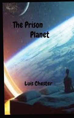 The Prison Planet - Chester, Luis