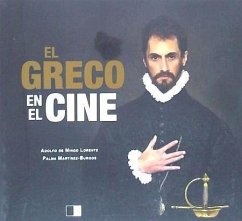El Greco en el cine : la construcción de un mito - Martínez-Burgos García, Palma; Mingo Lorente, Adolfo de
