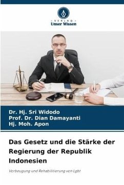 Das Gesetz und die Stärke der Regierung der Republik Indonesien - Widodo, Dr. Hj. Sri;Damayanti, Dian;Apon, Hj. Moh.