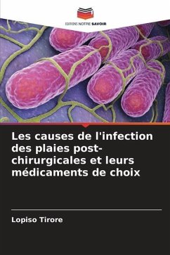 Les causes de l'infection des plaies post-chirurgicales et leurs médicaments de choix - Tirore, Lopiso