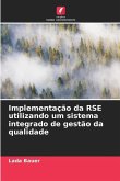 Implementação da RSE utilizando um sistema integrado de gestão da qualidade