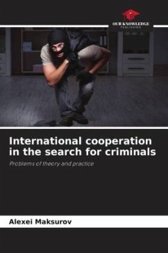 International cooperation in the search for criminals - Maksurov, Alexei
