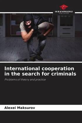 International cooperation in the search for criminals International cooperation in the search for criminals