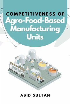 Competitiveness of Agro-Food-Based Manufacturing Units - Sultan, Abid