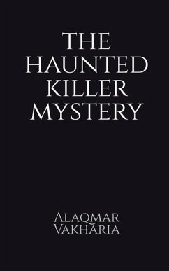 The haunted killer mystery - Vakharia, Alaqmar