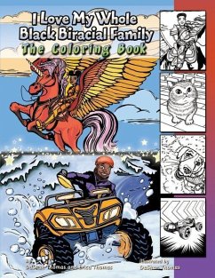 I Love My Whole Black Biracial Family: The Coloring Book - Thomas, Erica; Thomas, Dashan