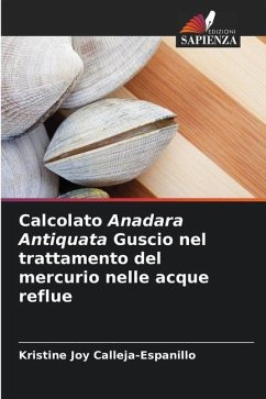 Calcolato Anadara Antiquata Guscio nel trattamento del mercurio nelle acque reflue - Calleja-Espanillo, Kristine Joy