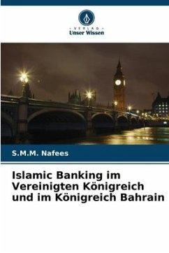 Islamic Banking im Vereinigten Königreich und im Königreich Bahrain - Nafees, S.M.M.