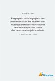 Biographisch-bibliographisches Quellen-Lexikon der Musiker und Musikgelehrten der christlichen Zeitrechnung bis zur Mitte des neunzehnten Jahrhunderts