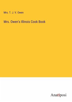 Mrs. Owen's Illinois Cook Book - Owen, T. J. V.