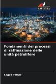 Fondamenti dei processi di raffinazione delle unità petrolifere