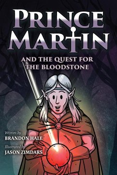 Prince Martin and the Quest for the Bloodstone - Hale, Brandon