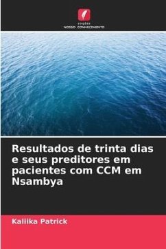 Resultados de trinta dias e seus preditores em pacientes com CCM em Nsambya - Patrick, Kaliika