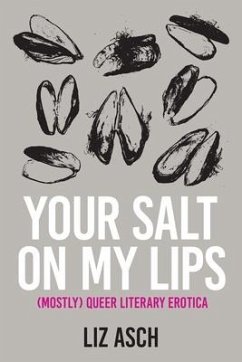 Your Salt on My Lips - Asch, Liz