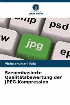 Szenenbasierte Qualitätsbewertung der JPEG-Kompression - Vala, Vishwakumari