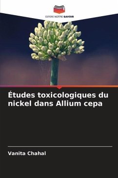 Études toxicologiques du nickel dans Allium cepa - Chahal, Vanita