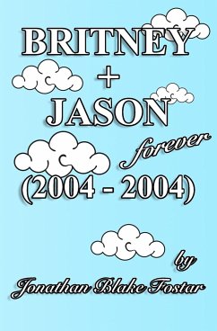 BRITNEY + JASON Forever (2004 - 2004) - Fostar, Jonathan Blake
