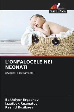 L'ONFALOCELE NEI NEONATI - Ergashev, Bakhtiyor;Ruzmatov, Izzatbek;Ruzibaev, Rashid