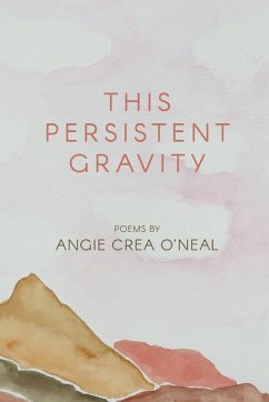 This Persistent Gravity - O'Neal, Angie Crea