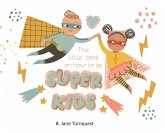 The Little Book On How To Be Super Kids