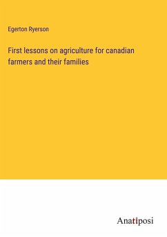 First lessons on agriculture for canadian farmers and their families - Ryerson, Egerton